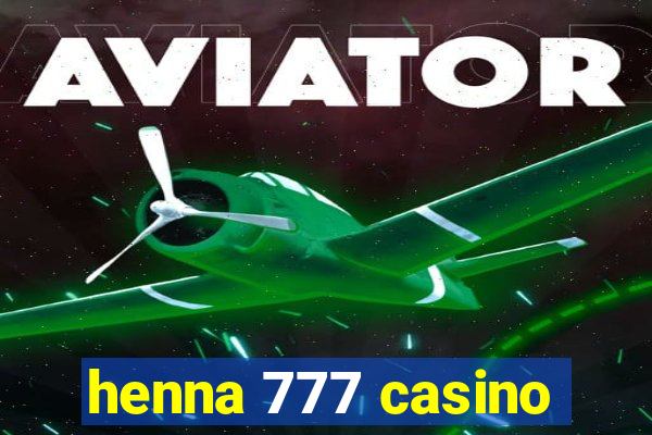 henna 777 casino